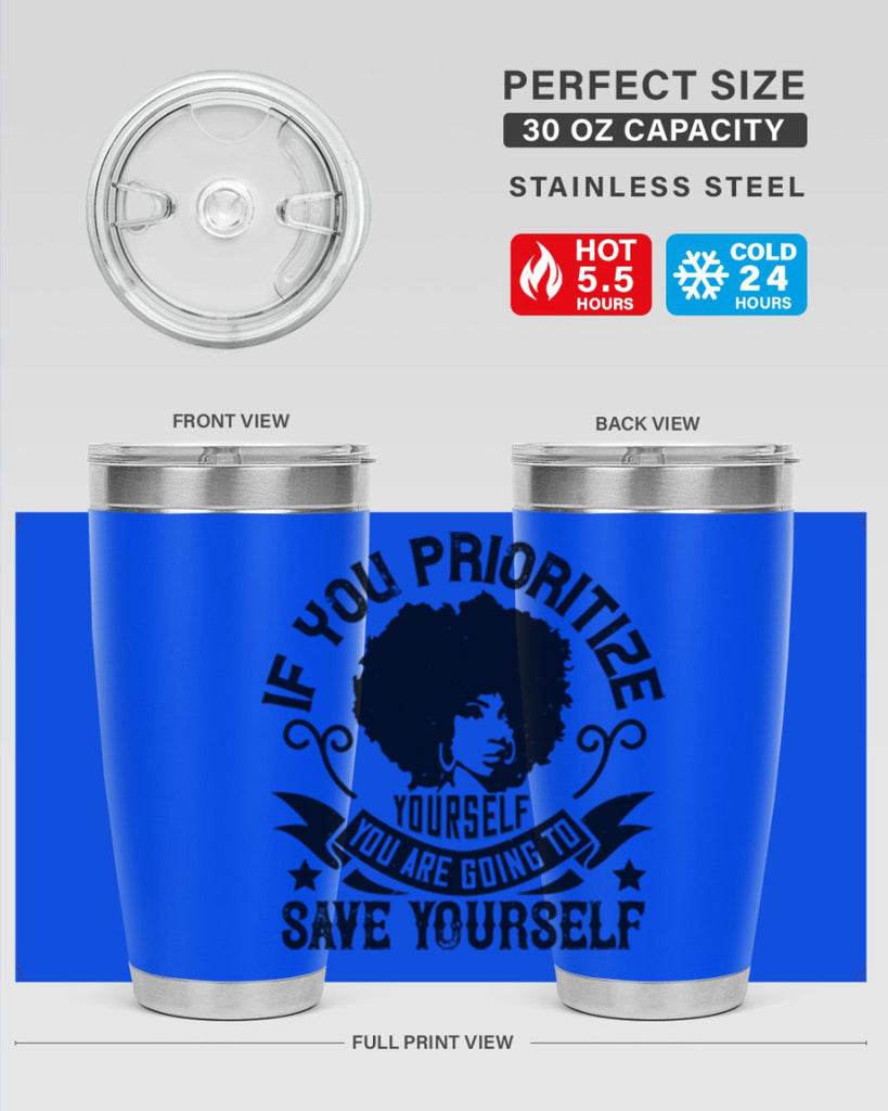 If you prioritize yourself you are going to save yourself Style 21#- afro- Tumbler