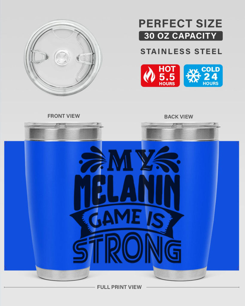 My melanin game is strong Style 17#- women-girls- Tumbler