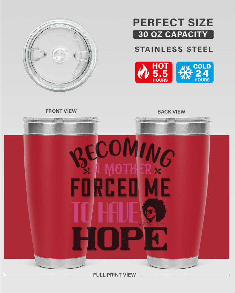Becoming a mother forced me to have hope Style 37#- afro- Tumbler