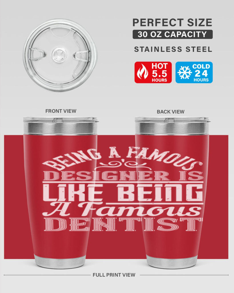 Being a famous designer is like being a famous dentist Style 46#- architect- tumbler