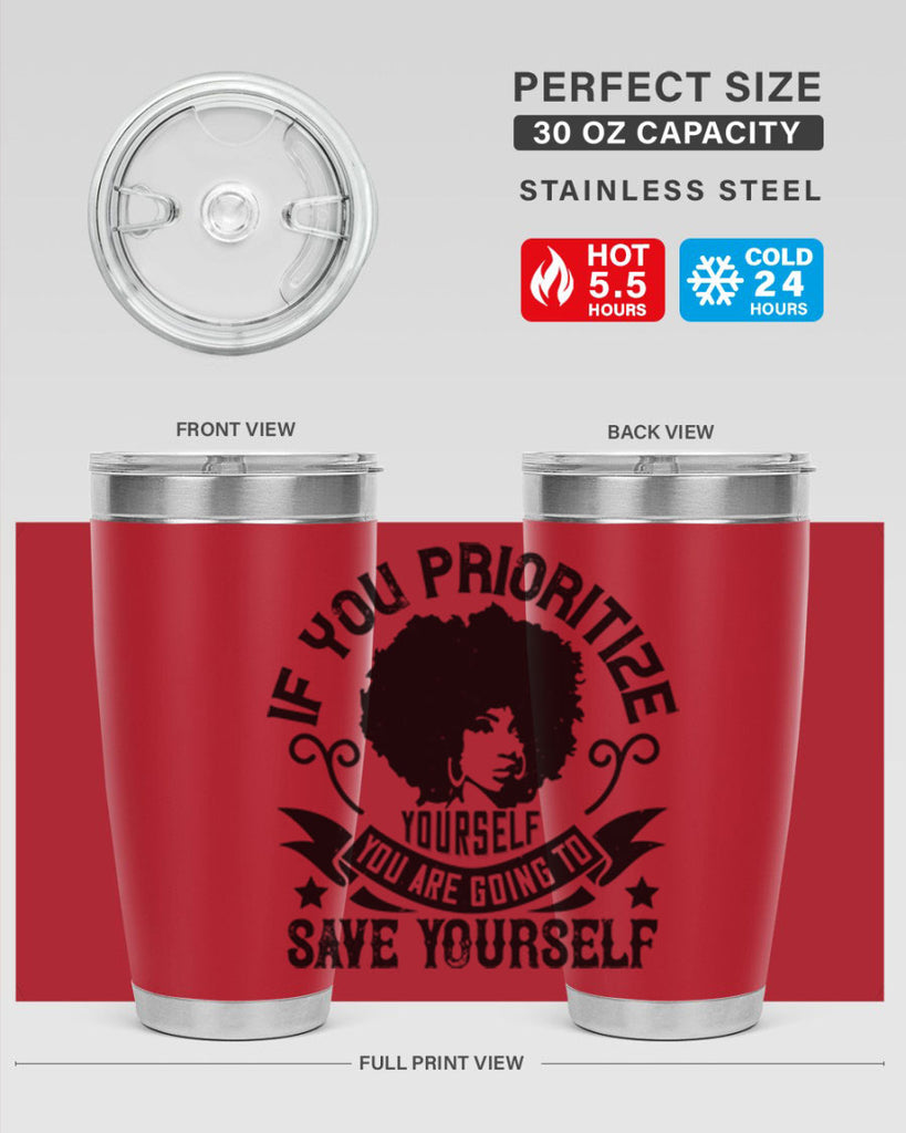 If you prioritize yourself you are going to save yourself Style 21#- afro- Tumbler