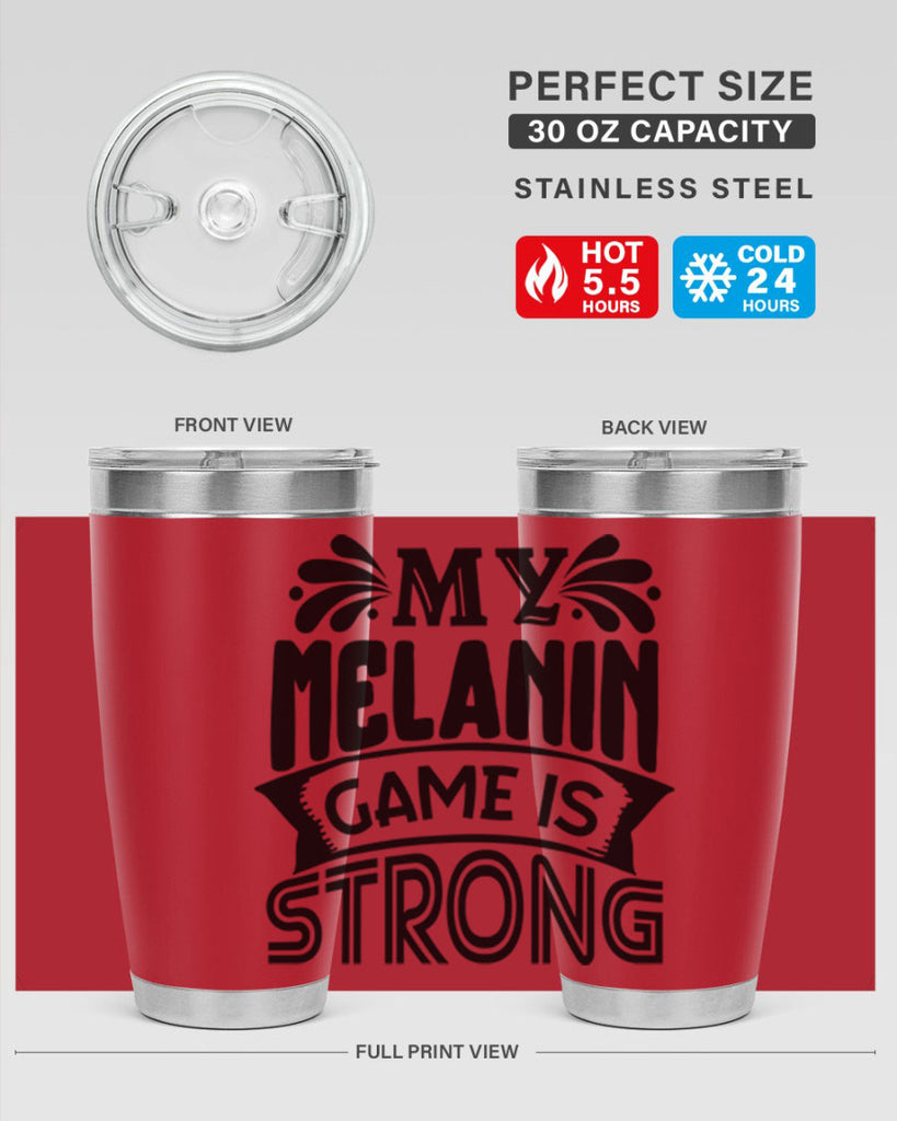 My melanin game is strong Style 17#- women-girls- Tumbler