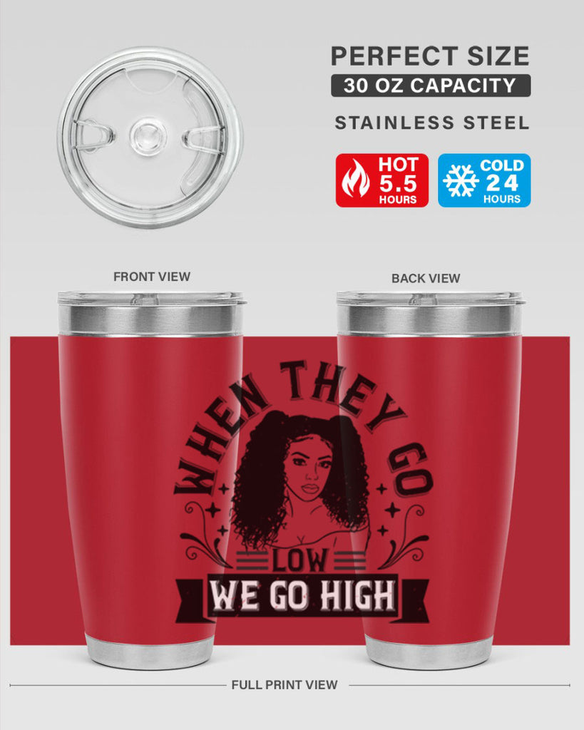 when they go low we go high Style 10#- afro- Tumbler