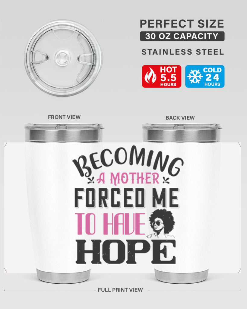 Becoming a mother forced me to have hope Style 37#- afro- Tumbler