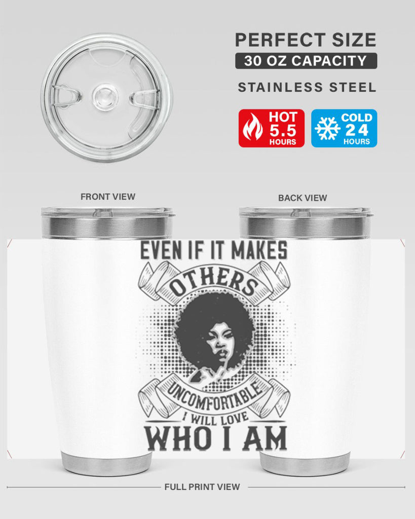 Even if it makes others uncomfortable I will love who I am Style 35#- afro- Tumbler