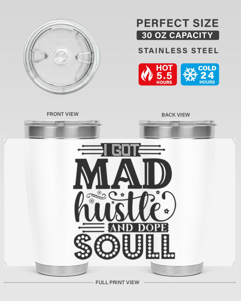 I got mad hustle and dope soul Style 33#- women-girls- Tumbler