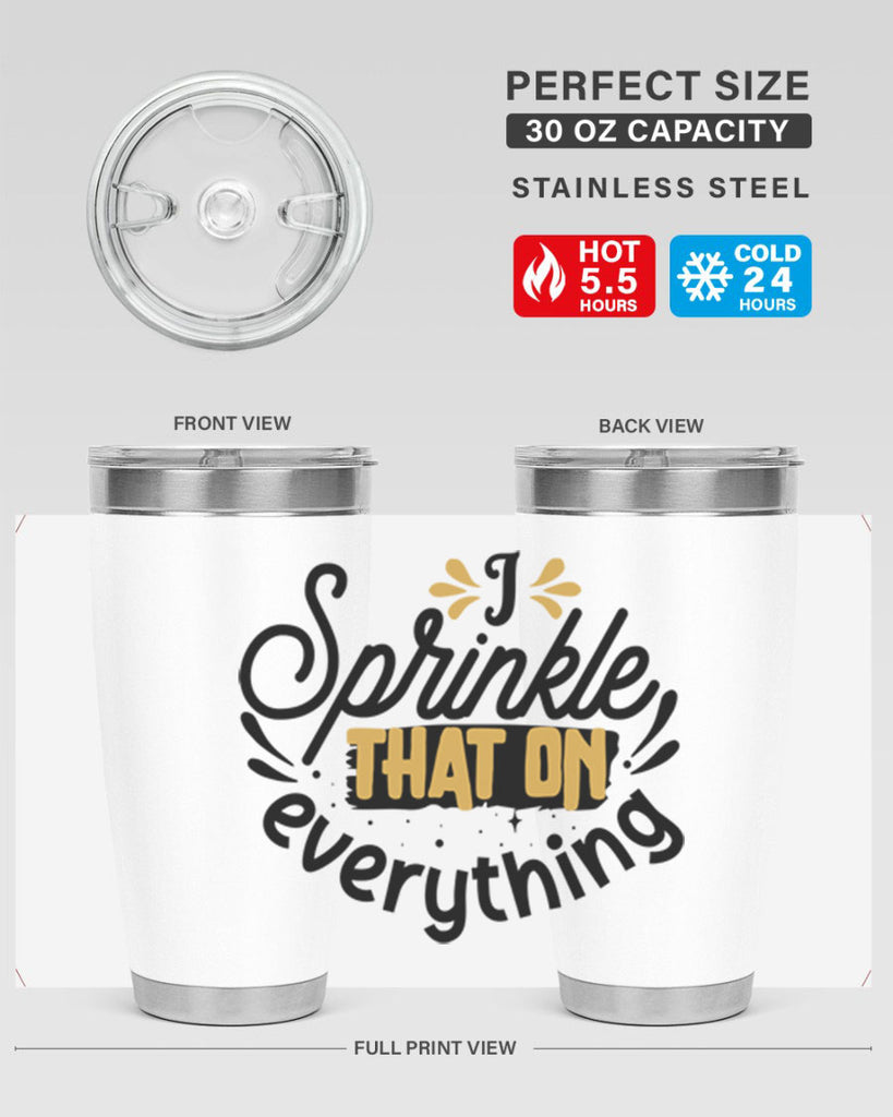 I sprinkle That on everything Style 31#- women-girls- Tumbler
