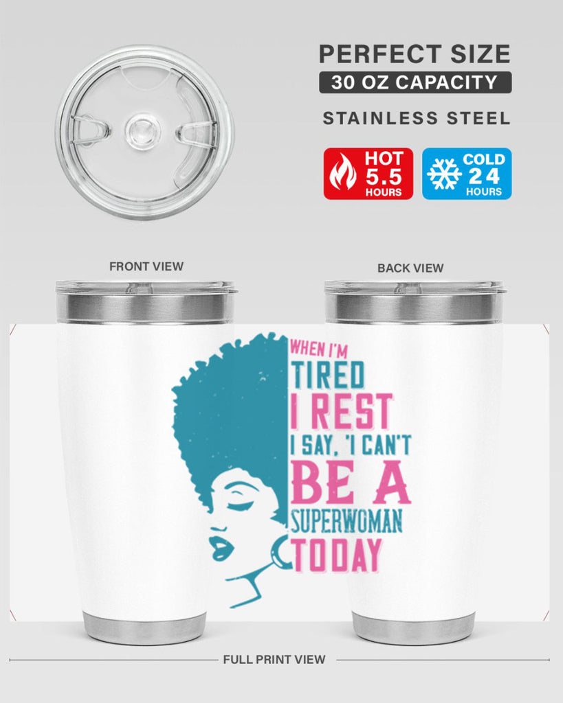 When Im tired I rest I say I cant be a superwoman today Style 11#- afro- Tumbler