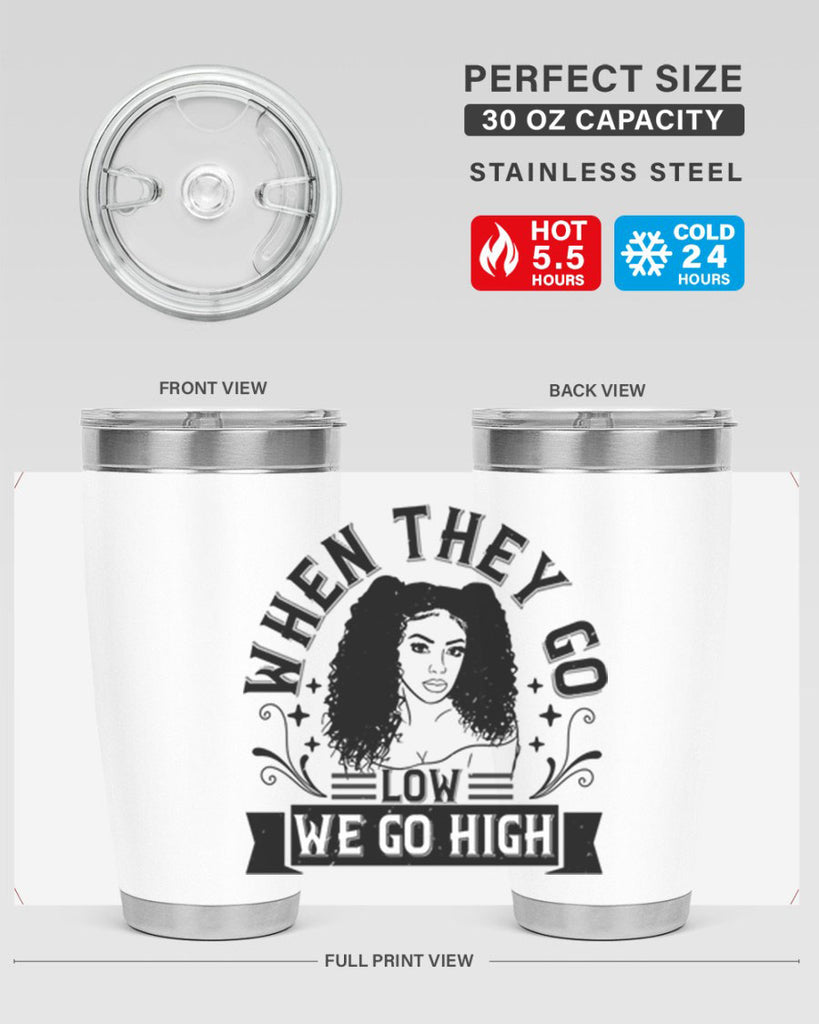 when they go low we go high Style 10#- afro- Tumbler