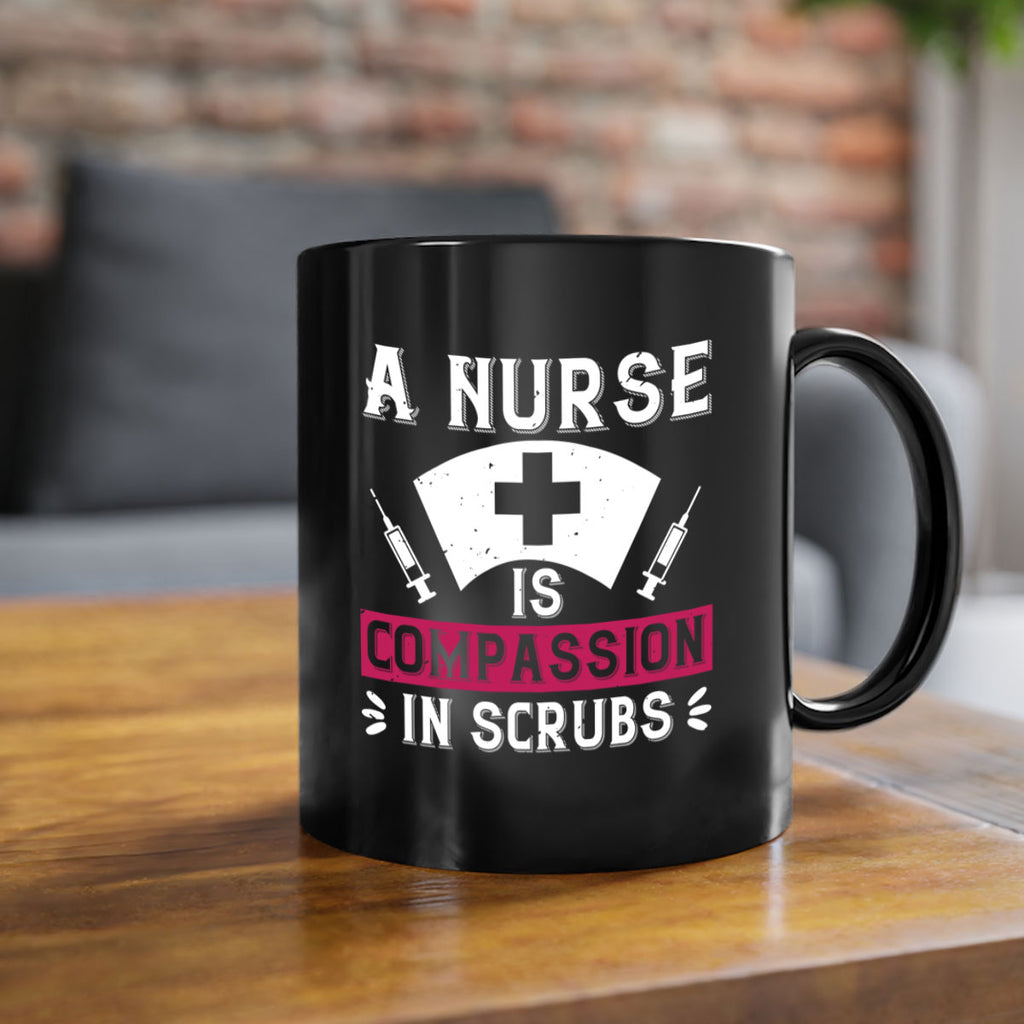 A Nurse is compassion in scrubs Style 273#- nurse-Mug / Coffee Cup
