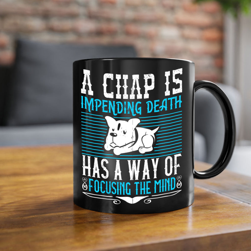 A chap’s impending death has a way of focusing the mind Style 50#- Dog-Mug / Coffee Cup