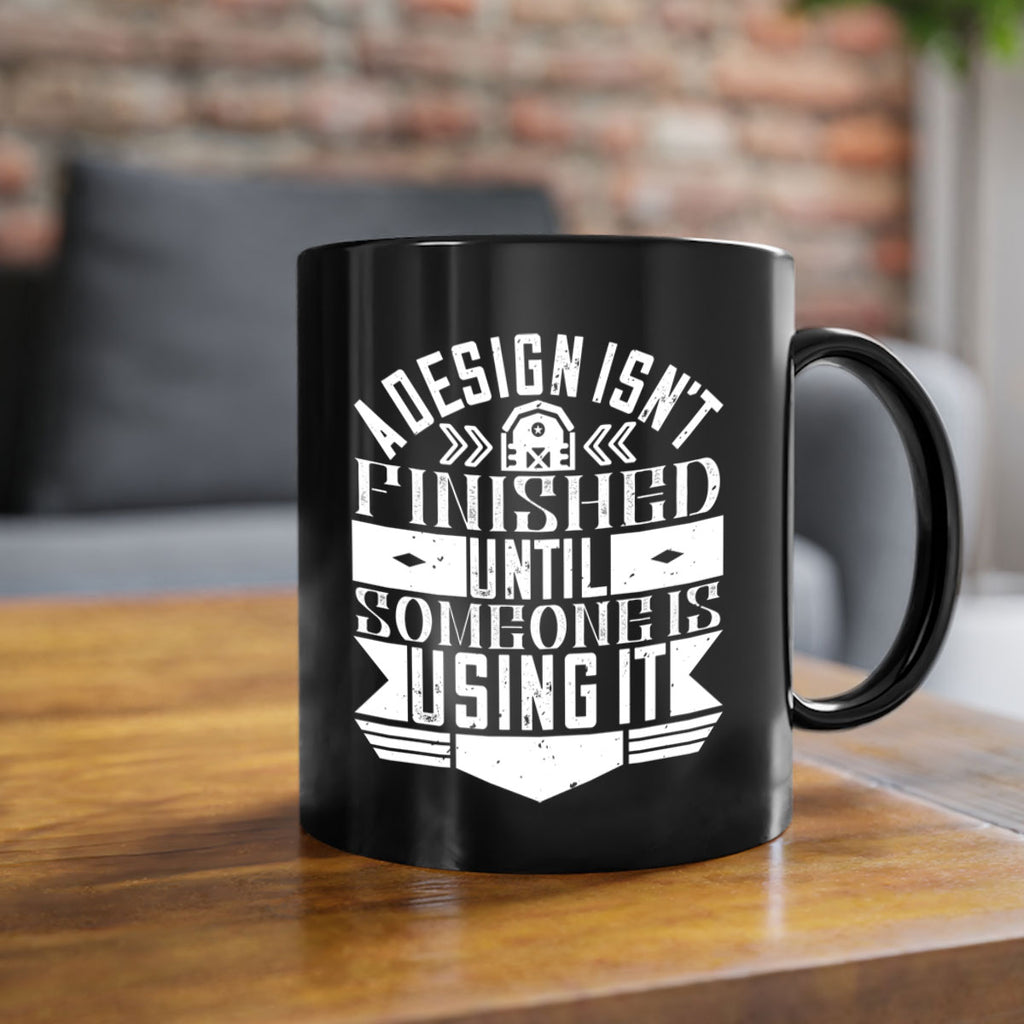A design isnt finished until someone is using it Style 39#- Architect-Mug / Coffee Cup