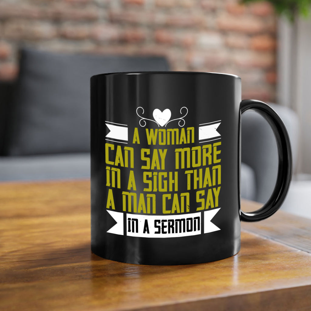 A woman can say more in a sigh than a man can say in a sermon Style 89#- World Health-Mug / Coffee Cup