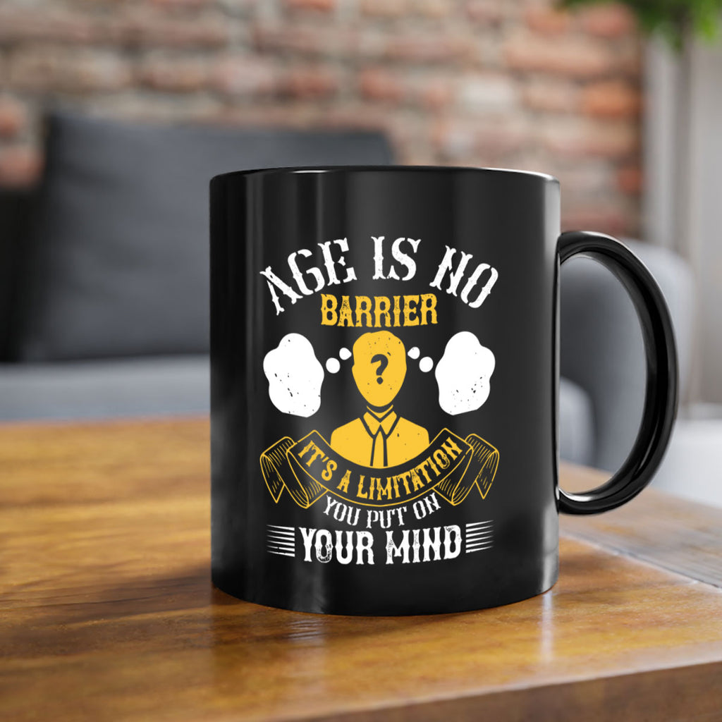 Age is no barrier It’s a limitation you put on your mind Style 28#- dentist-Mug / Coffee Cup
