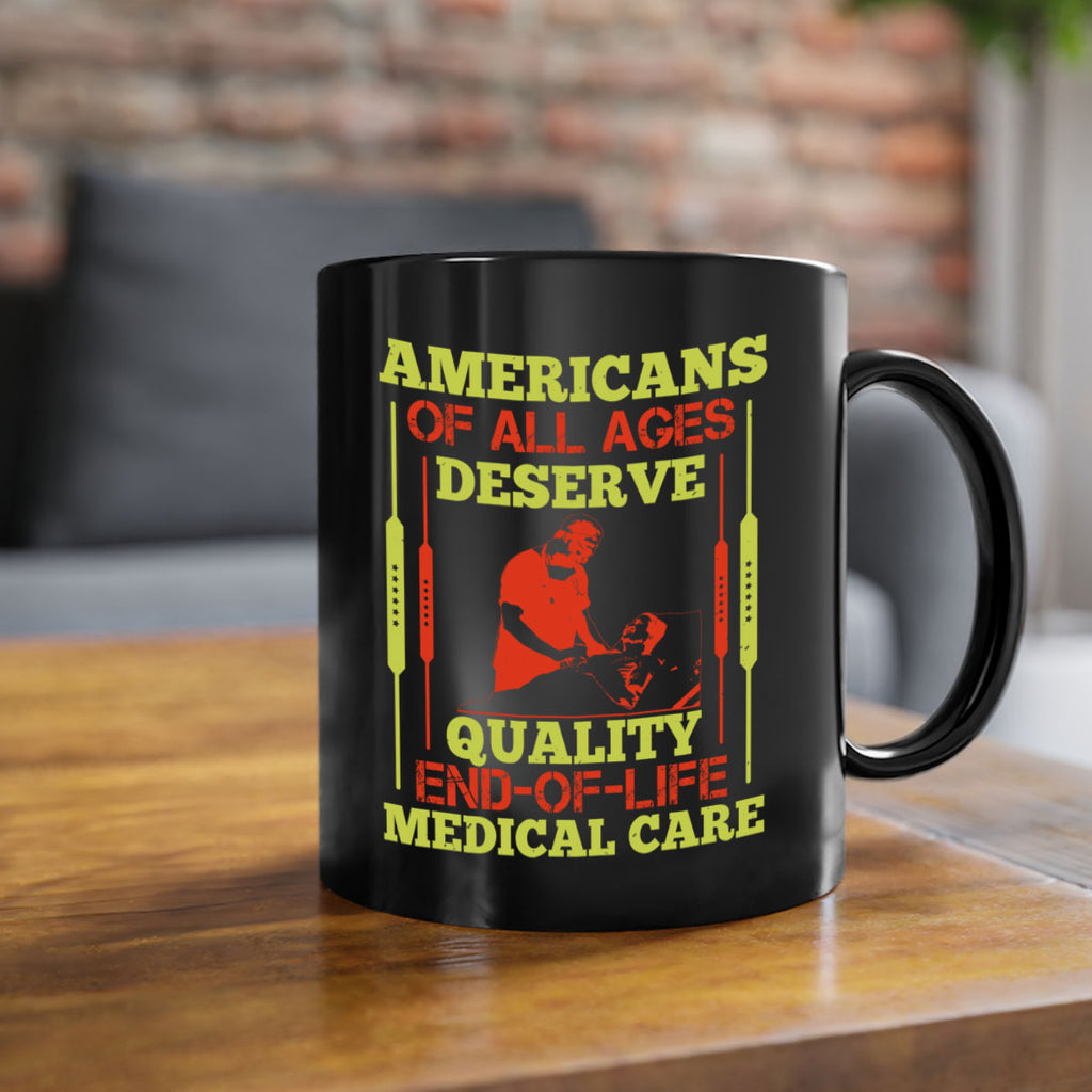Americans of all ages deserve quality endoflife medical care Style 39#- medical-Mug / Coffee Cup
