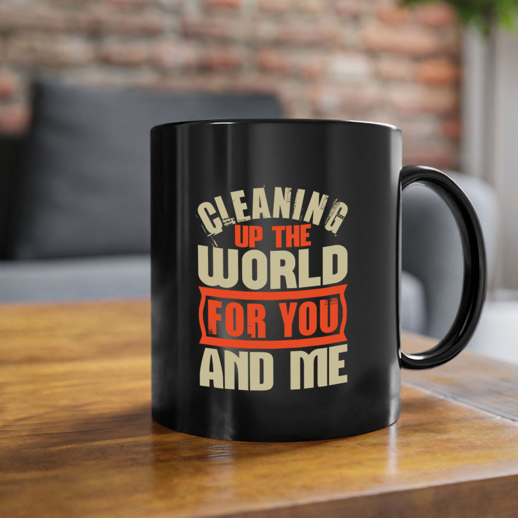 Cleaning up the world for you and me Style 37#- cleaner-Mug / Coffee Cup