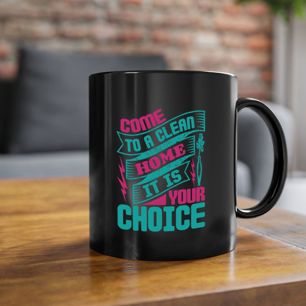 Come clean a home it is your choice Style 35#- cleaner-Mug / Coffee Cup