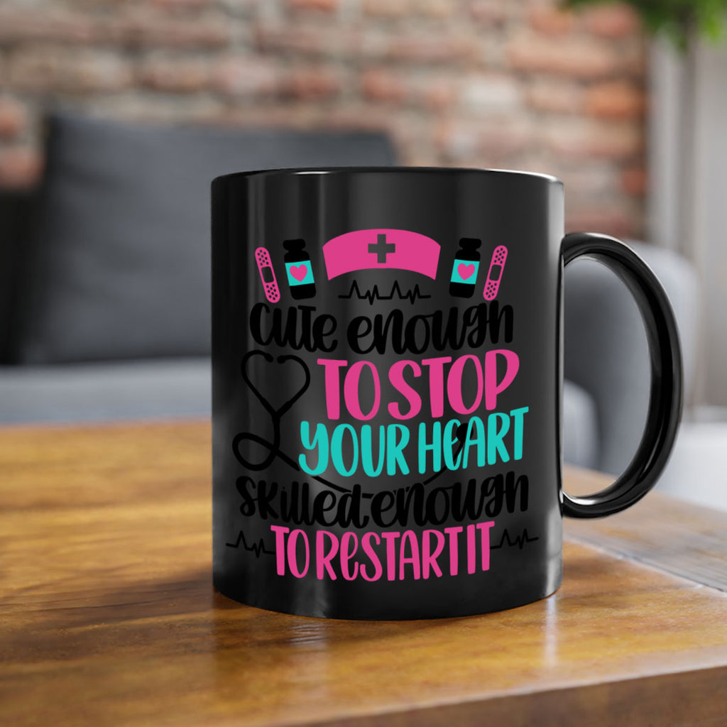 Cute Enough To Stop You Style Style 204#- nurse-Mug / Coffee Cup