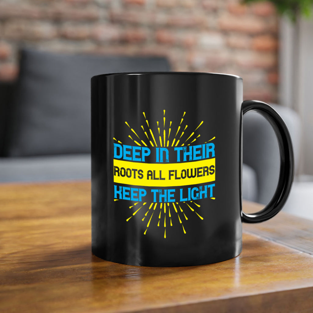 Deep in their roots all flowers keep the light Style 47#- Self awareness-Mug / Coffee Cup