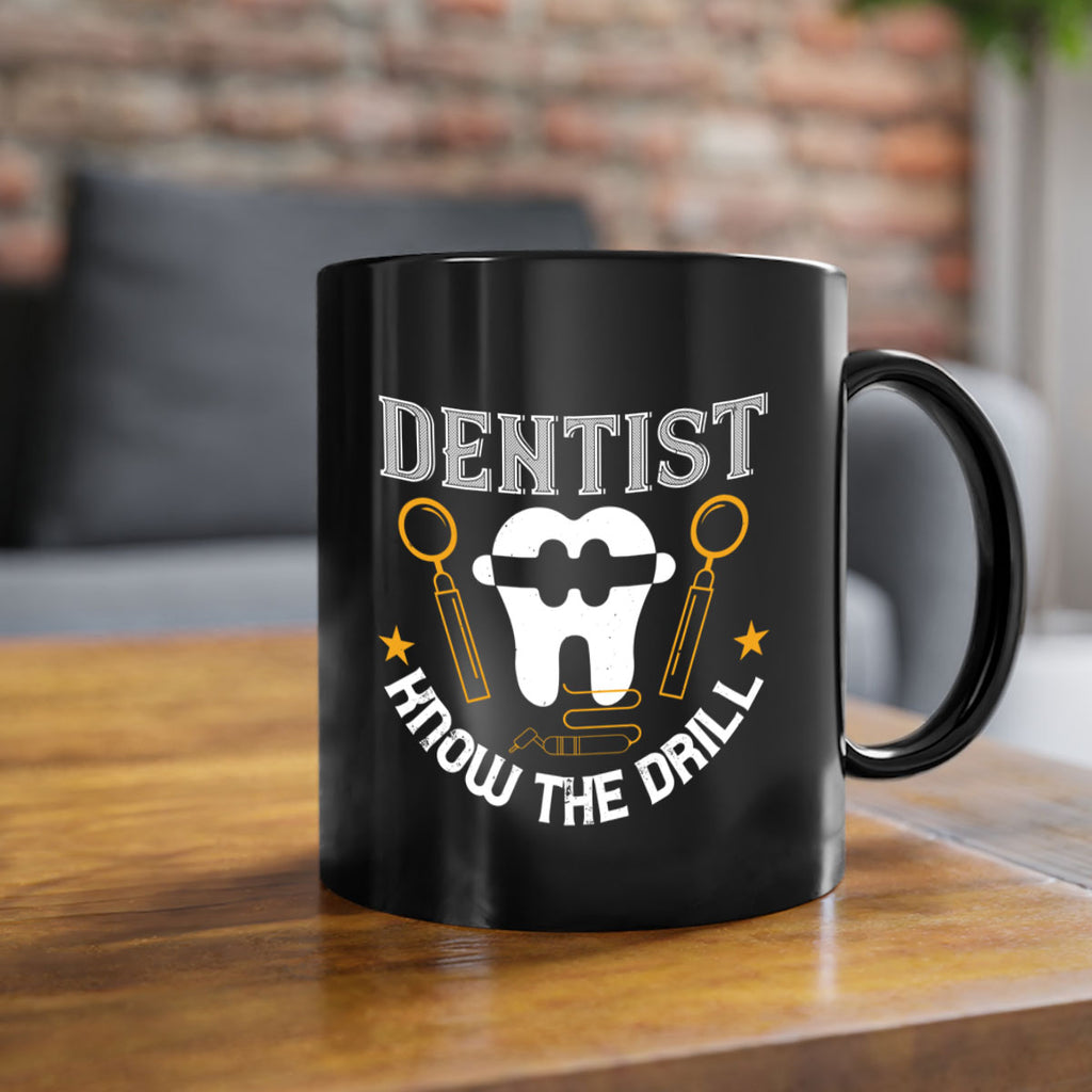 Dentist know the drill Style 46#- dentist-Mug / Coffee Cup