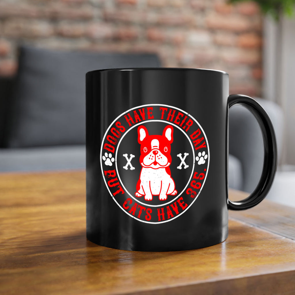Dogs have their day but cats have Style 212#- Dog-Mug / Coffee Cup