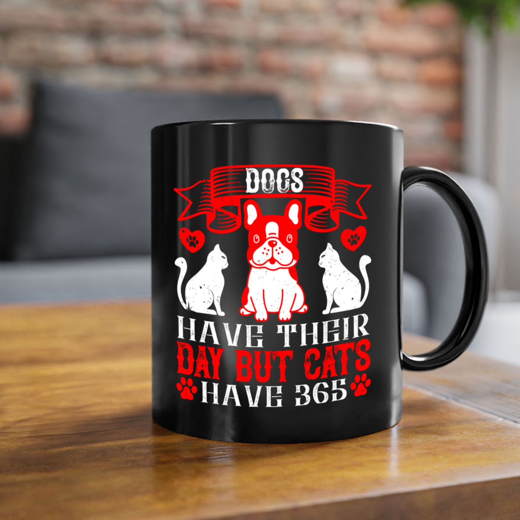 Dogs have their day but cats have Style 214#- Dog-Mug / Coffee Cup
