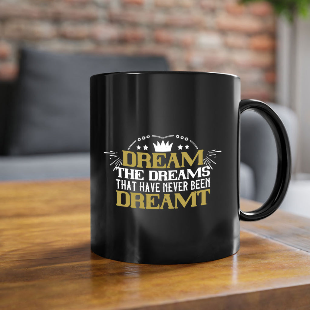 Dream the dreams that have never been dreamt Style 73#- World Health-Mug / Coffee Cup