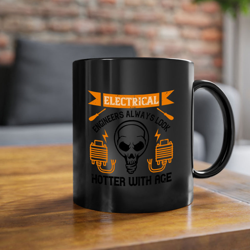 Electrical engineers always look hotter with age Style 58#- electrician-Mug / Coffee Cup