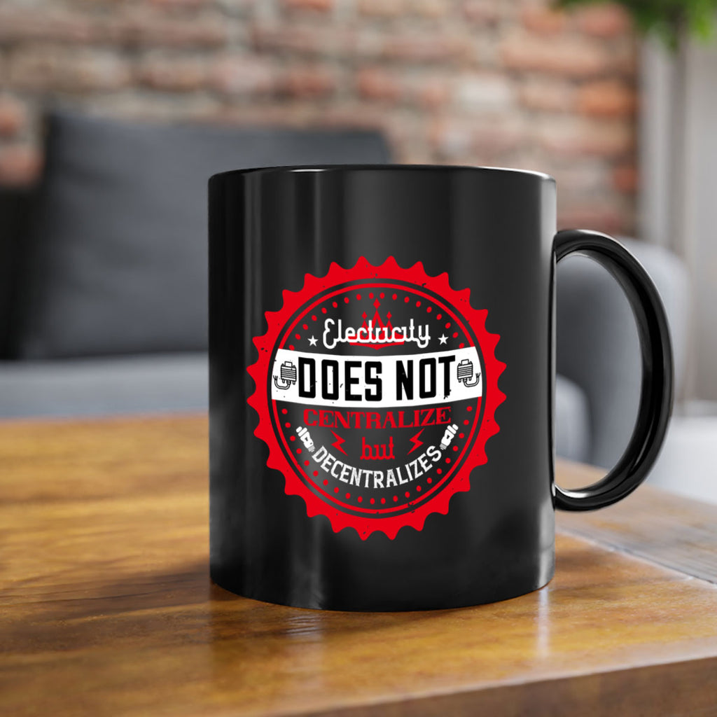Electricity does not centralize but decentralizes Style 50#- electrician-Mug / Coffee Cup