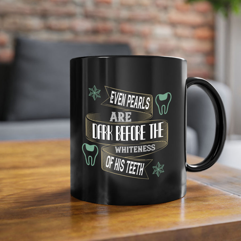 Even pearls are dark before Style 42#- dentist-Mug / Coffee Cup