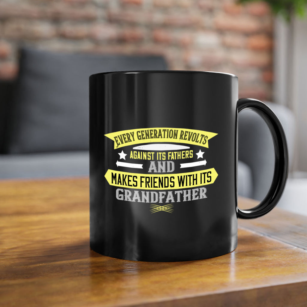 Every generation revolts against its fathers 57#- grandpa-Mug / Coffee Cup