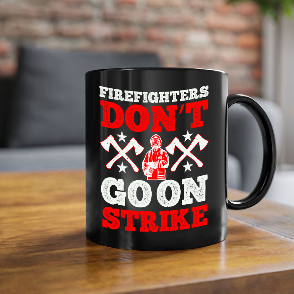 Firefighters don’t go on strike Style 74#- fire fighter-Mug / Coffee Cup