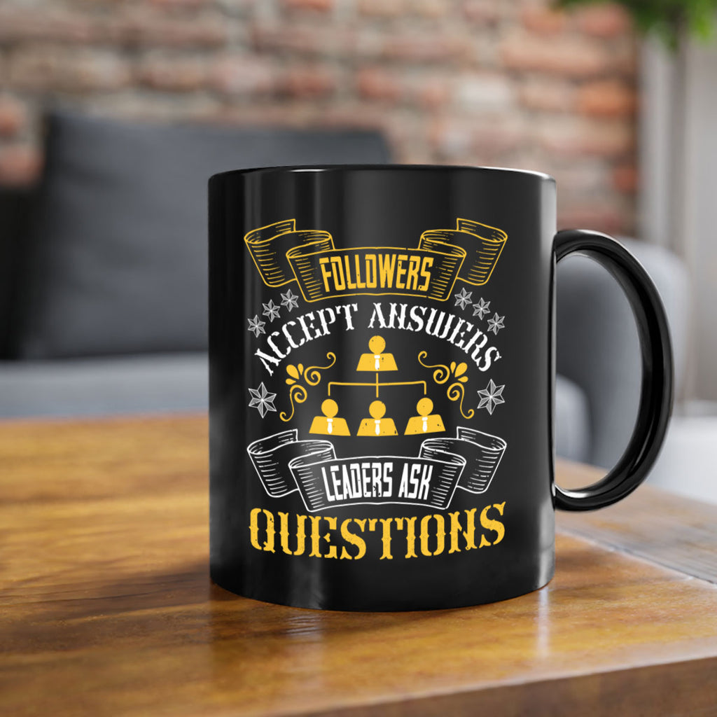 Followers accept answers Leaders ask questions Style 37#- dentist-Mug / Coffee Cup
