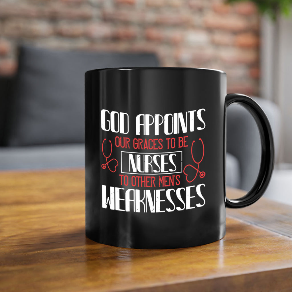 God appoints our graces to be NURSES to other men’s weaknesses Style 338#- nurse-Mug / Coffee Cup