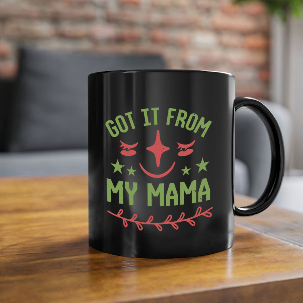 Got it from my mama Style 37#- baby shower-Mug / Coffee Cup