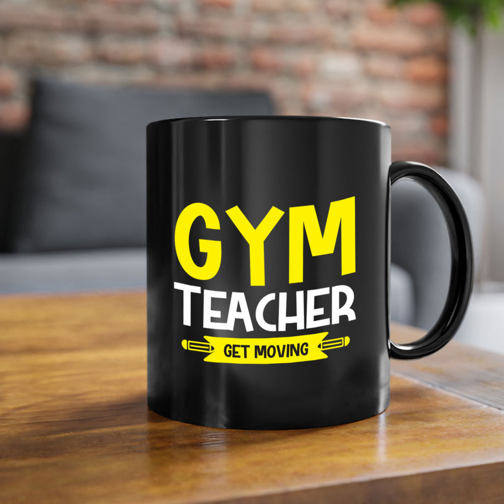Gym Teacher get Moving Style 116#- teacher-Mug / Coffee Cup