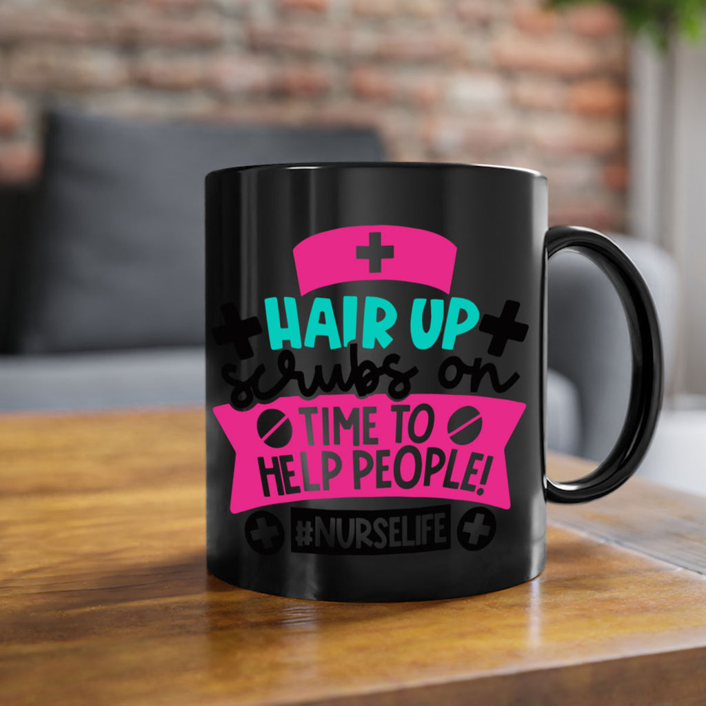 Hair Up Scrubs On Time To Help People Nurselife Style Style 180#- nurse-Mug / Coffee Cup