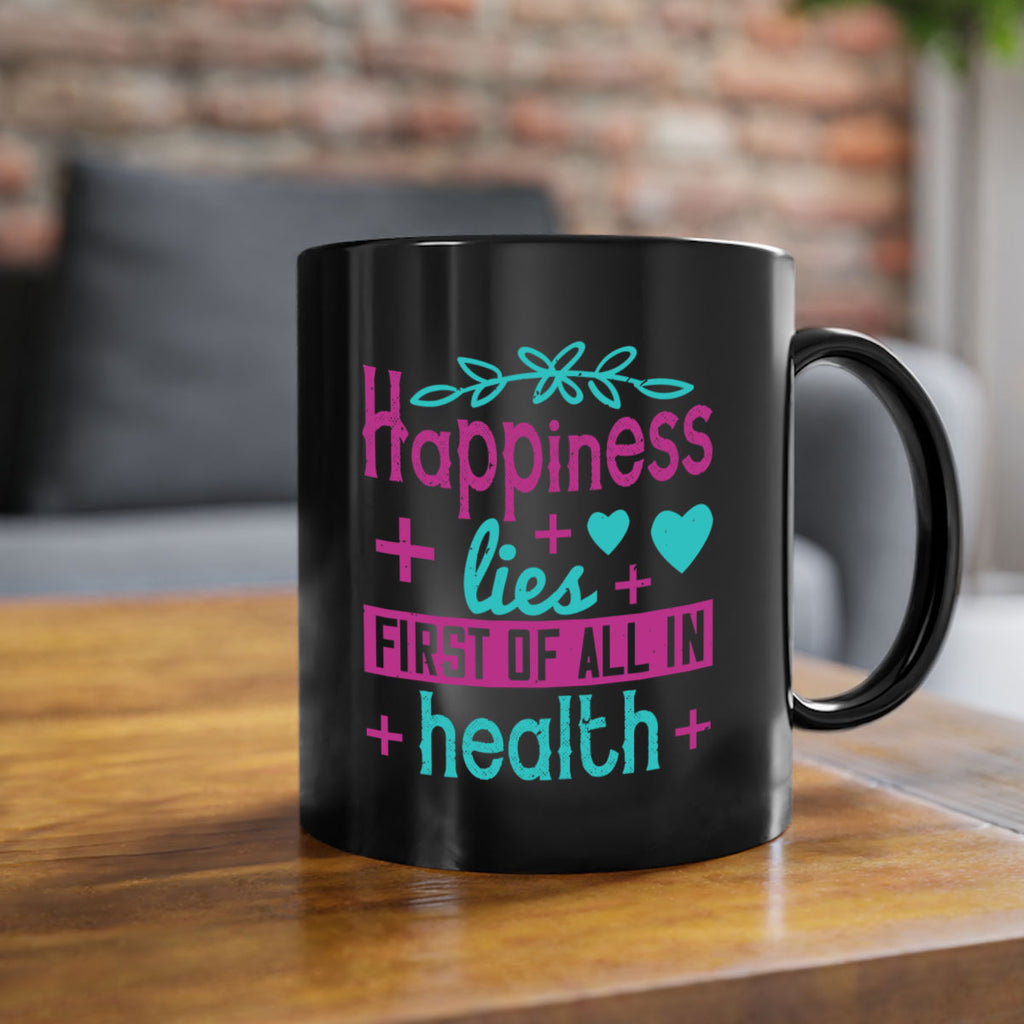Happiness lies first of all in health Style 45#- World Health-Mug / Coffee Cup