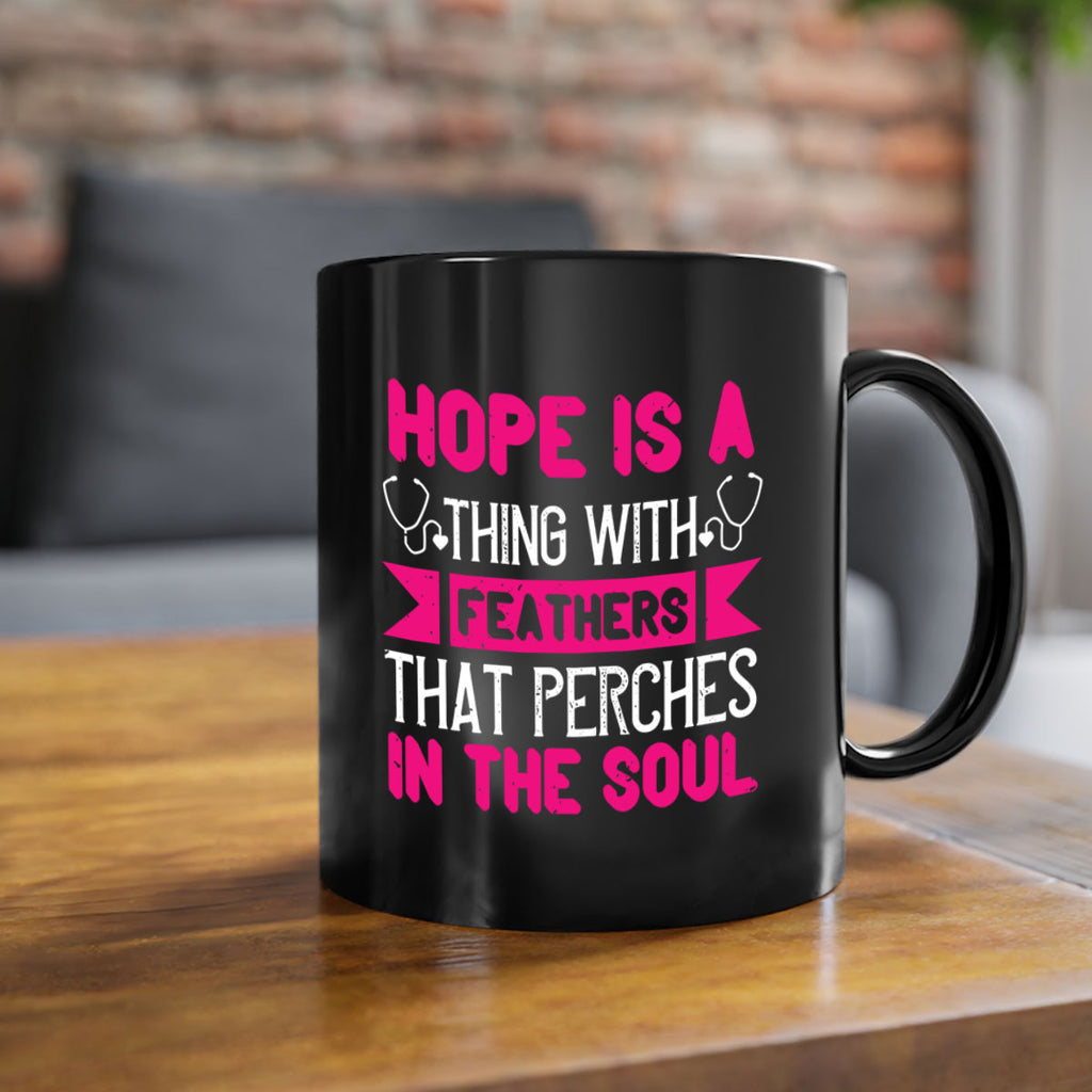 Hope is a thing with feathers that perches in the soul Style 322#- nurse-Mug / Coffee Cup