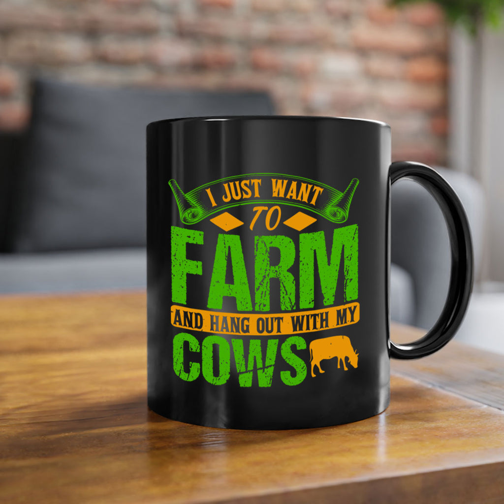 I just want to farm and hang out with cows 55#- Farm and garden-Mug / Coffee Cup