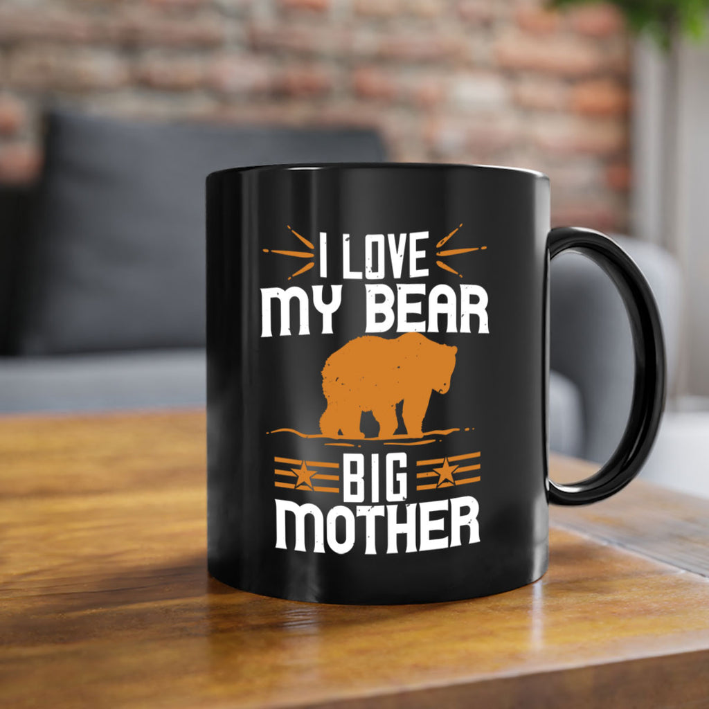I love my big mother  bear 57#- bear-Mug / Coffee Cup