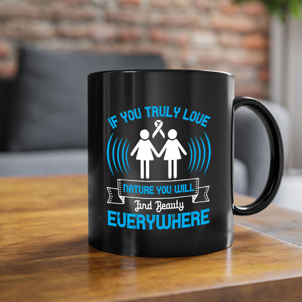 If you truly love nature you will find beauty everywhere Style 42#- Self awareness-Mug / Coffee Cup