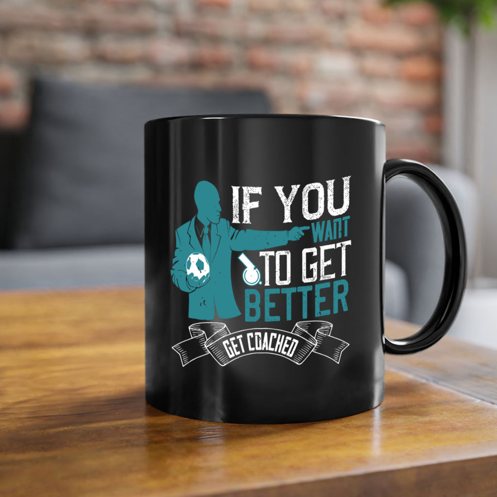 If you want to get better get coached Style 30#- dentist-Mug / Coffee Cup