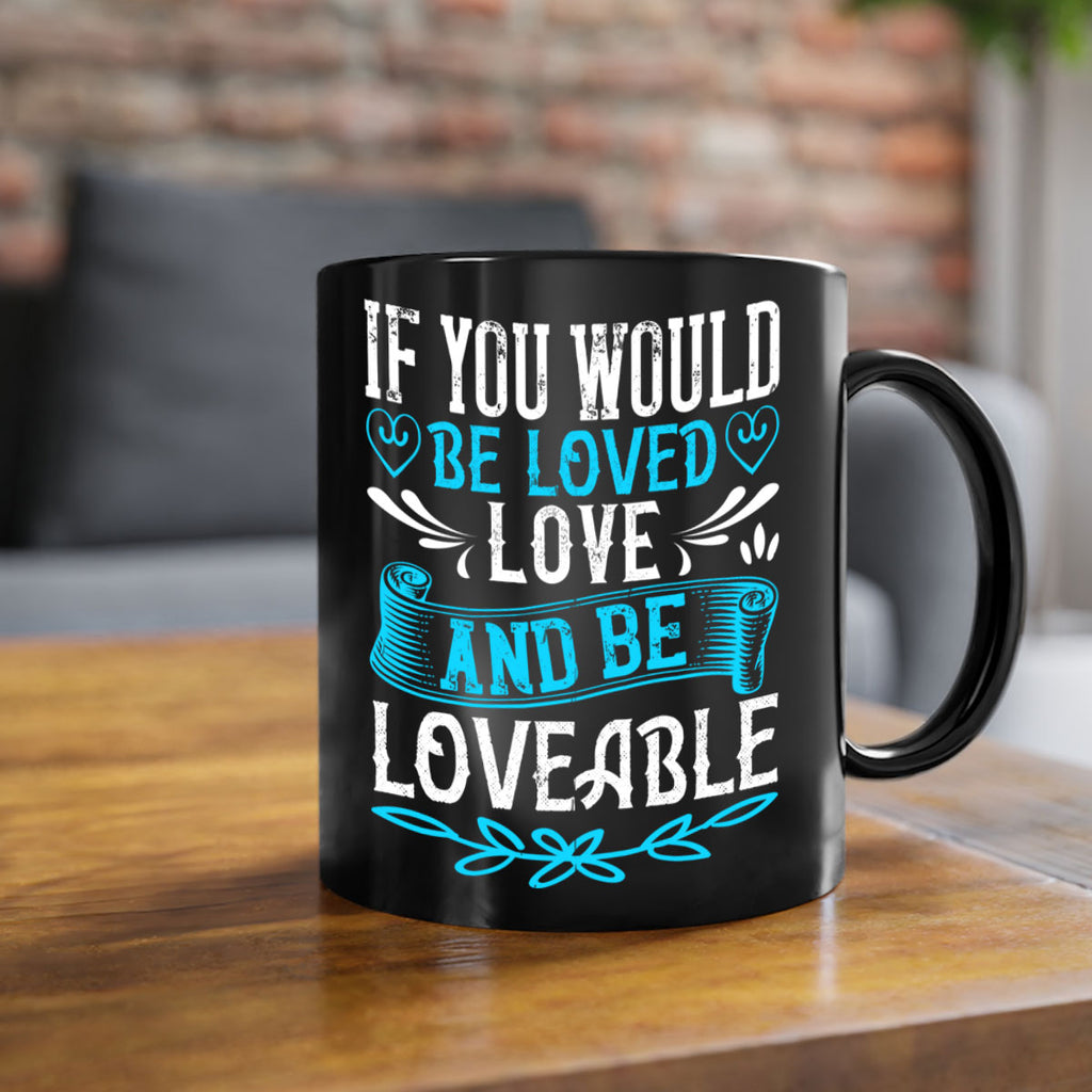 If you would be loved love and be loveable Style 38#- Dog-Mug / Coffee Cup
