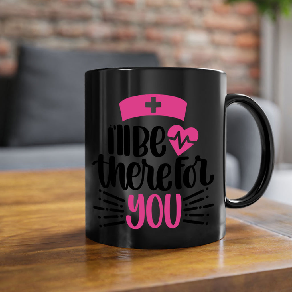 Ill Be There For You Style Style 161#- nurse-Mug / Coffee Cup