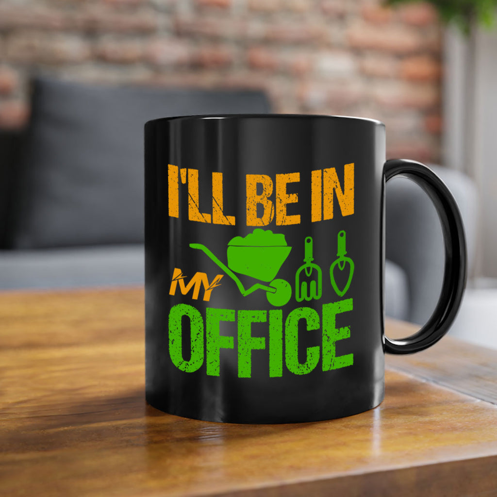 Ill be in my Office 49#- Farm and garden-Mug / Coffee Cup