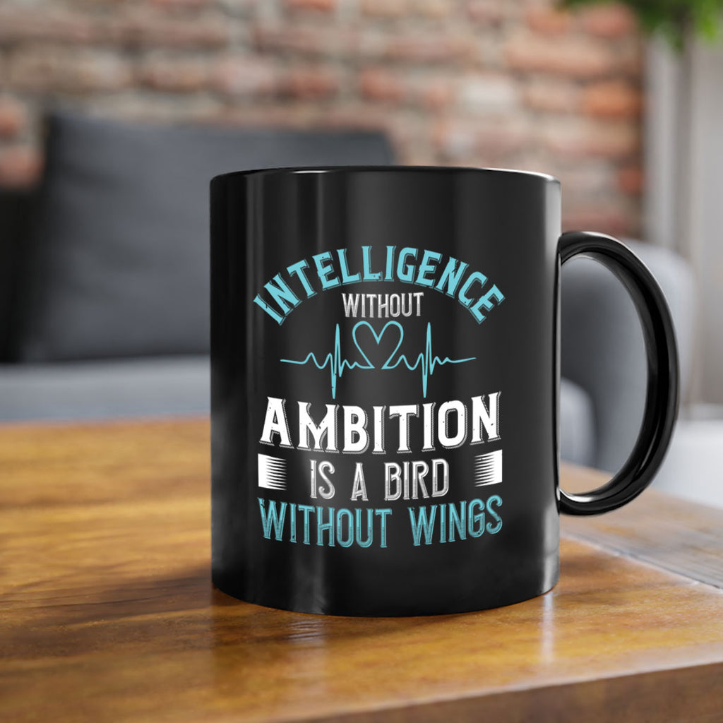Intelligence without ambition is a bird without wings Style 309#- nurse-Mug / Coffee Cup
