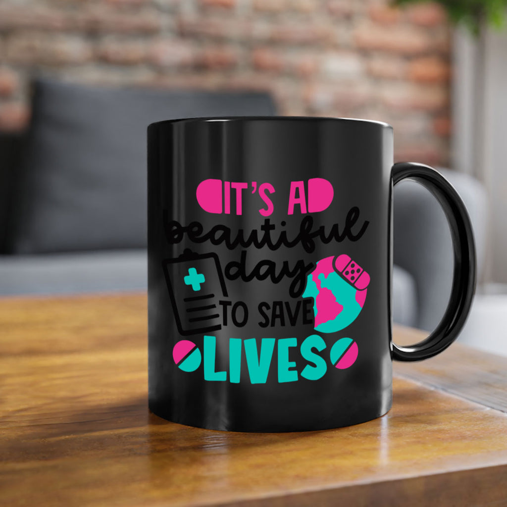 Its A Beautiful Day To Save Lives Style Style 150#- nurse-Mug / Coffee Cup