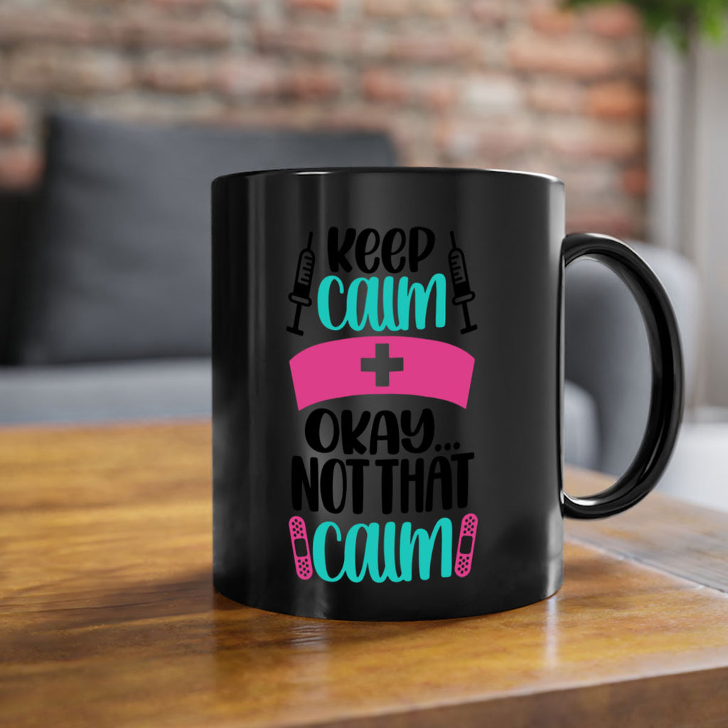 Keep Calm Okay Not Style Style 145#- nurse-Mug / Coffee Cup
