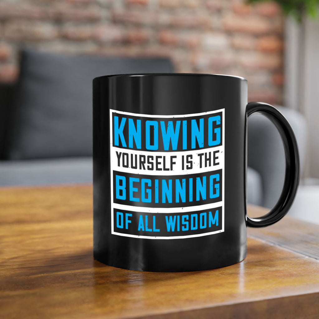 Knowing yourself is the beginning of all wisoom Style 37#- Self awareness-Mug / Coffee Cup